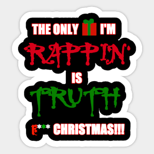 I dont believe in Christmas! Sticker